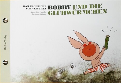 Das frohliche Schweinchen Bobby und die kleine Raupe / Das frohliche Schweinchen Bobby und die Gluhwurmchen (Paperback)