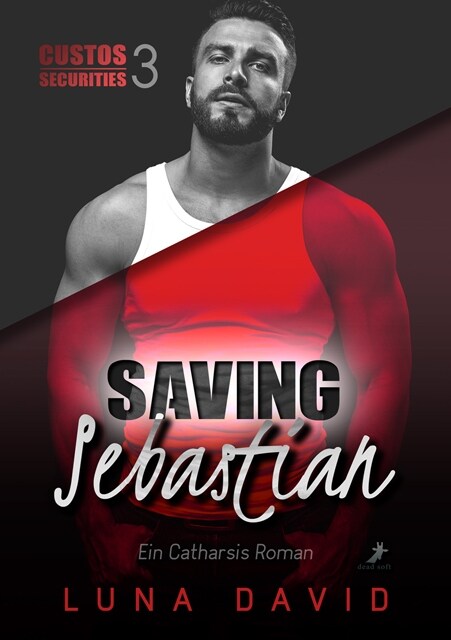 Saving Sebastian - Ein Catharsis Roman (Paperback)