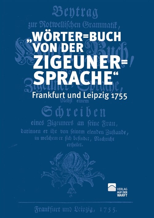 Worter=Buch von der Zigeuner=Sprache Frankfurt und Leipzig 1755 (Hardcover)