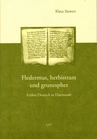 Fledermus, herbistram und grunesphet. Fruhes Deutsch in Darmstadt (Paperback)