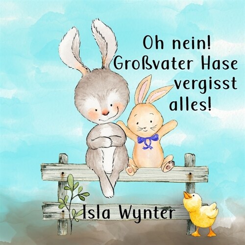 Oh nein! Großvater Hase vergisst alles! (Paperback)