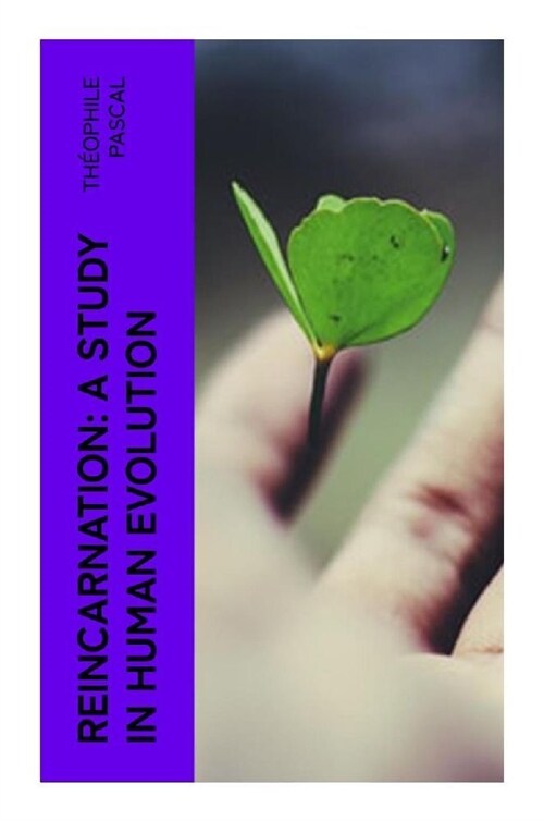 Reincarnation: A Study in Human Evolution (Paperback)