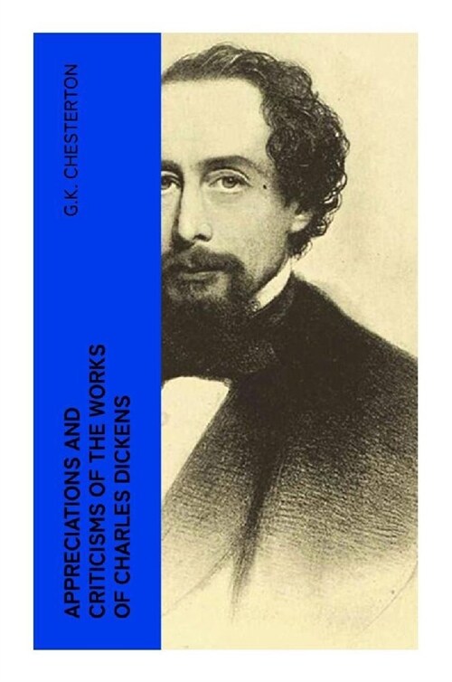 Appreciations and Criticisms of the Works of Charles Dickens (Paperback)