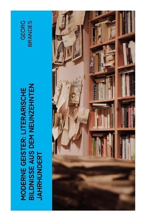 Moderne Geister: Literarische Bildnisse aus dem neunzehnten Jahrhundert (Paperback)