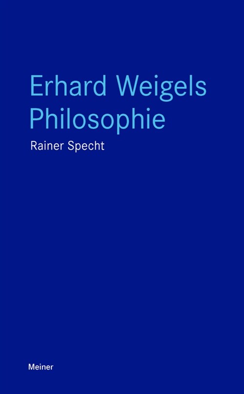 Erhard Weigels Philosophie (Paperback)