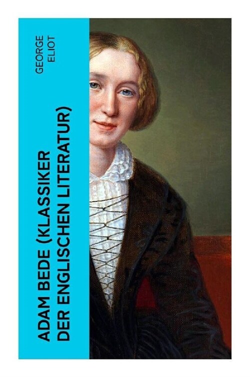 Adam Bede (Klassiker der englischen Literatur) (Paperback)