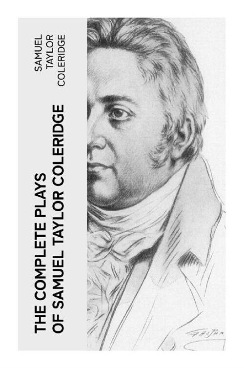 The Complete Plays of Samuel Taylor Coleridge (Paperback)