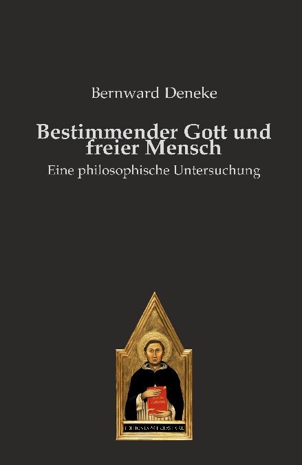 Bestimmender Gott und freier Mensch (Hardcover)