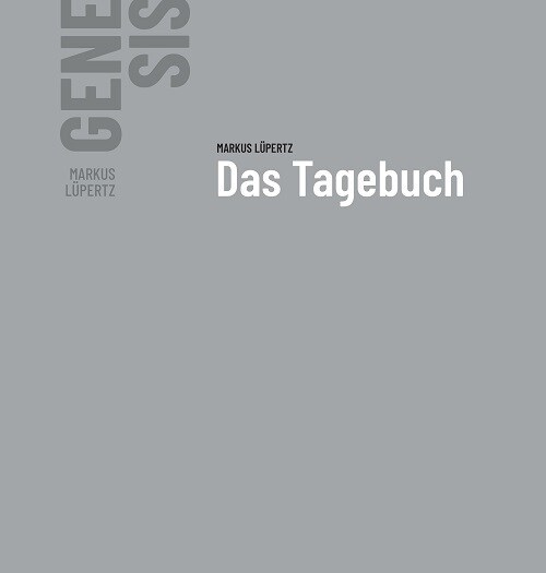 Markus Lupertz - GENESIS Das Tagebuch (Hardcover)