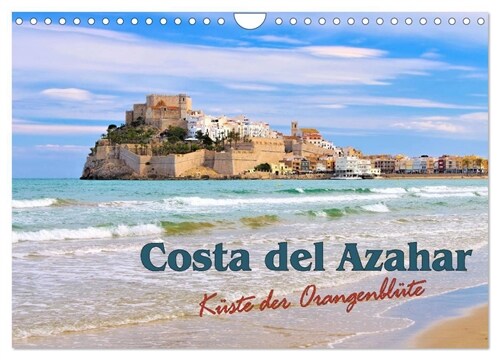 Costa del Azahar - Kuste der Orangenblute (Wandkalender 2024 DIN A4 quer), CALVENDO Monatskalender (Calendar)