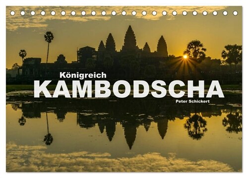Konigreich Kambodscha (Tischkalender 2024 DIN A5 quer), CALVENDO Monatskalender (Calendar)