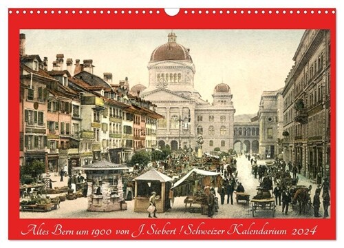 Altes Bern um 1900 (Wandkalender 2024 DIN A3 quer), CALVENDO Monatskalender (Calendar)