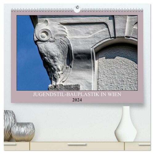 Jugendstil-Bauplastik in Wien (hochwertiger Premium Wandkalender 2024 DIN A2 quer), Kunstdruck in Hochglanz (Calendar)