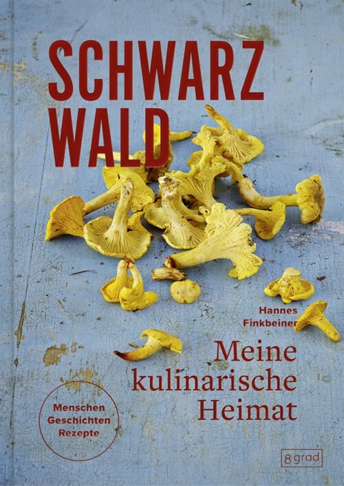 Schwarzwald. Meine kulinarische Heimat (Hardcover)