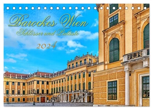 Barockes Wien, Schlosser und Palaste (Tischkalender 2024 DIN A5 quer), CALVENDO Monatskalender (Calendar)