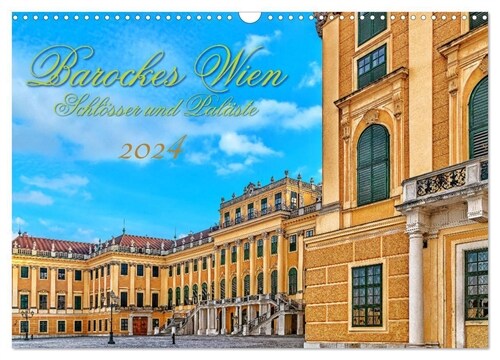 Barockes Wien, Schlosser und Palaste (Wandkalender 2024 DIN A3 quer), CALVENDO Monatskalender (Calendar)