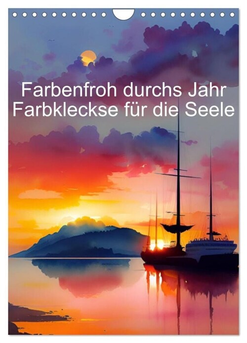 Farbenfroh durchs Jahr 2024 - Farbkleckse fur die Seele (Wandkalender 2024 DIN A4 hoch), CALVENDO Monatskalender (Calendar)