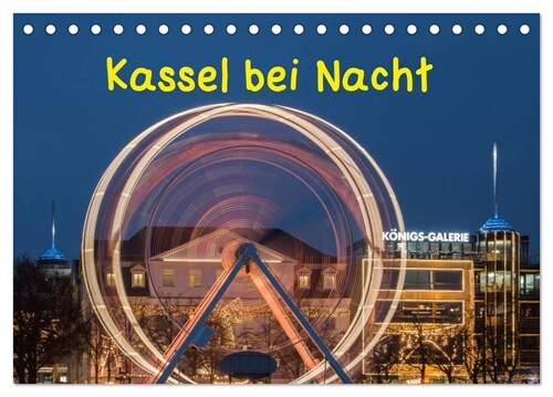 Kassel bei Nacht (Tischkalender 2024 DIN A5 quer), CALVENDO Monatskalender (Calendar)