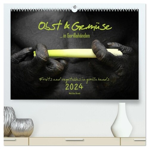 OBST & GEMUSE in Gorillahanden (hochwertiger Premium Wandkalender 2024 DIN A2 quer), Kunstdruck in Hochglanz (Calendar)