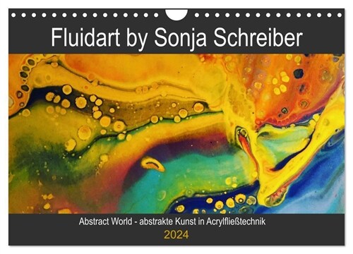 Abstract World - abstrakte Kunst in Acrylfließtechnik (Wandkalender 2024 DIN A4 quer), CALVENDO Monatskalender (Calendar)