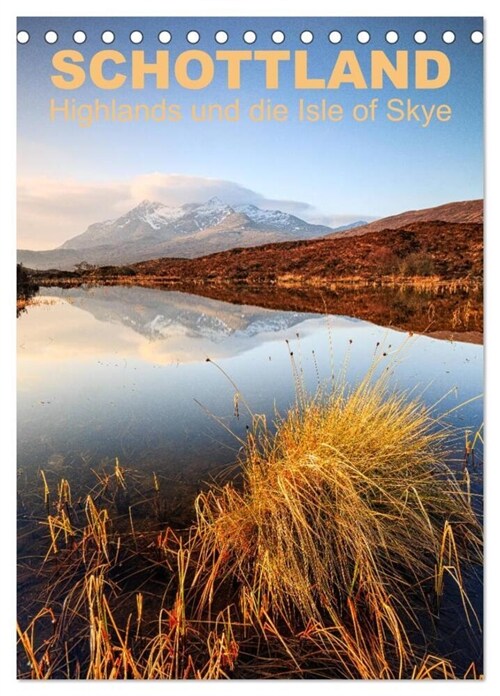 Schottland: Highlands und die Isle of Skye (Tischkalender 2024 DIN A5 hoch), CALVENDO Monatskalender (Calendar)