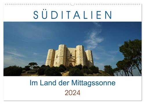 Suditalien - Im Land der Mittagssonne (Wandkalender 2024 DIN A2 quer), CALVENDO Monatskalender (Calendar)