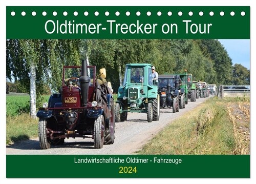 Oldtimer-Trecker on Tour (Tischkalender 2024 DIN A5 quer), CALVENDO Monatskalender (Calendar)
