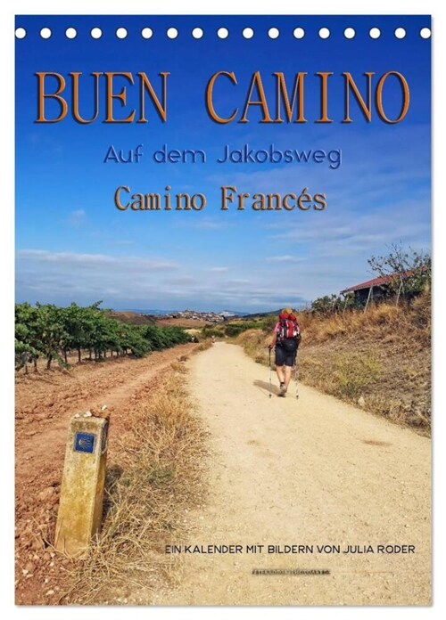 Buen Camino - Auf dem Jakobsweg - Camino Frances (Tischkalender 2024 DIN A5 hoch), CALVENDO Monatskalender (Calendar)