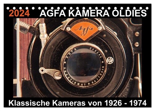 AGFA KAMERA OLDIES Klassische Kameras von 1926 - 1974 (Tischkalender 2024 DIN A5 quer), CALVENDO Monatskalender (Calendar)