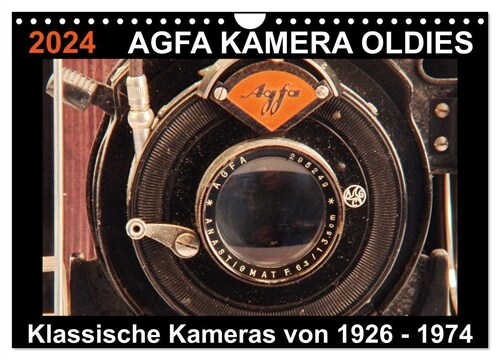 AGFA KAMERA OLDIES Klassische Kameras von 1926 - 1974 (Wandkalender 2024 DIN A4 quer), CALVENDO Monatskalender (Calendar)