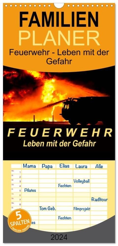 Familienplaner 2024 - Feuerwehr - Leben mit der Gefahr mit 5 Spalten (Wandkalender, 21 x 45 cm) CALVENDO (Calendar)