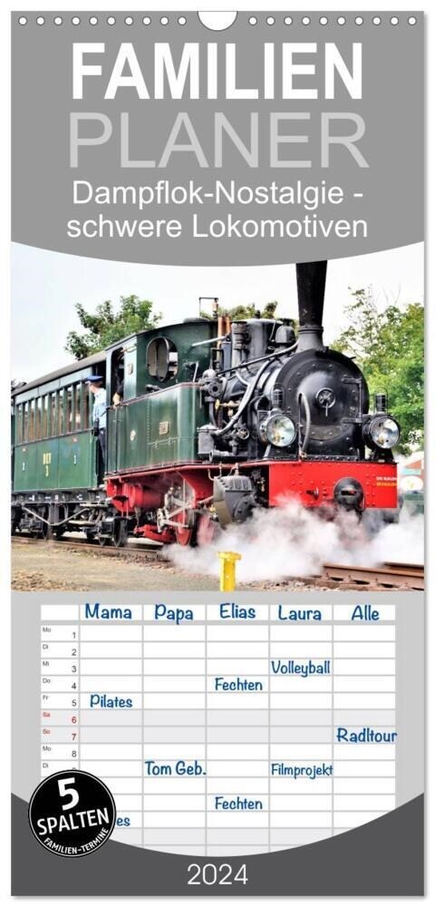 Familienplaner 2024 - Dampflok-Nostalgie - schwere Lokomotiven mit 5 Spalten (Wandkalender, 21 x 45 cm) CALVENDO (Calendar)