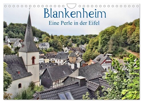 Blankenheim - Eine Perle in der Eifel (Wandkalender 2024 DIN A4 quer), CALVENDO Monatskalender (Calendar)