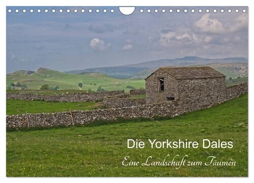 Yorkshire Dales, eine Landschaft zum Traumen (Wandkalender 2024 DIN A4 quer), CALVENDO Monatskalender (Calendar)