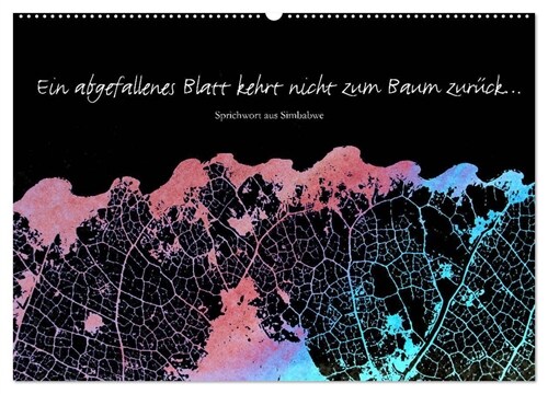 Ein abgefallenes Blatt kehrt nicht zum Baum zuruck ... (Wandkalender 2024 DIN A2 quer), CALVENDO Monatskalender (Calendar)