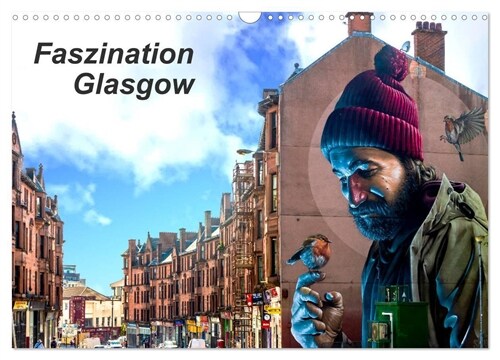 Faszination Glasgow (Wandkalender 2024 DIN A3 quer), CALVENDO Monatskalender (Calendar)