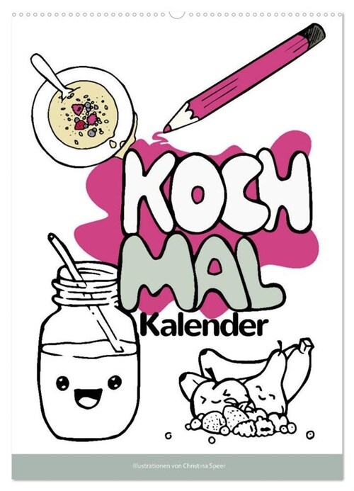 KOCH MAL KALENDER - Lustige Rezepte zum Ausmalen (Wandkalender 2024 DIN A2 hoch), CALVENDO Monatskalender (Calendar)