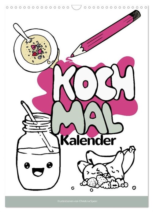 KOCH MAL KALENDER - Lustige Rezepte zum Ausmalen (Wandkalender 2024 DIN A3 hoch), CALVENDO Monatskalender (Calendar)