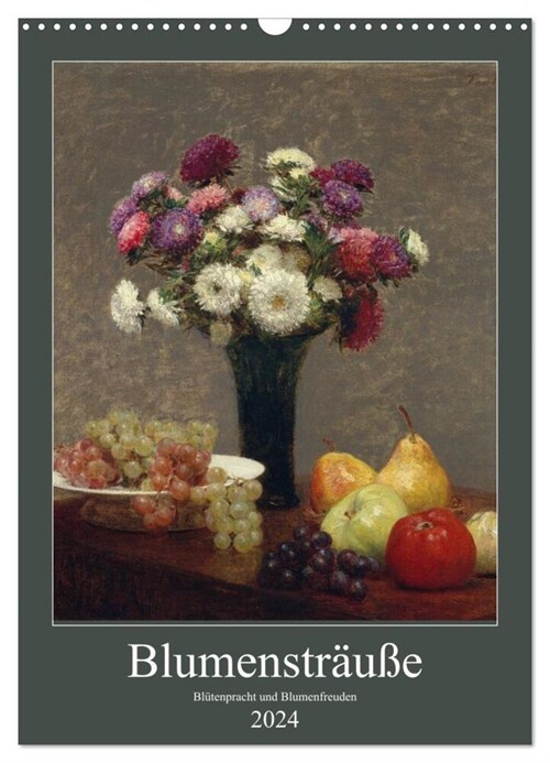 Blumenstrauße - Blutenpracht und Blumenfreuden (Wandkalender 2024 DIN A3 hoch), CALVENDO Monatskalender (Calendar)