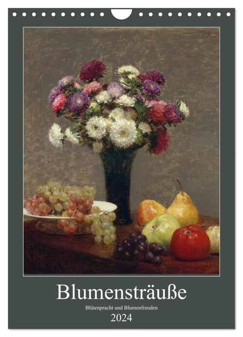 Blumenstrauße - Blutenpracht und Blumenfreuden (Wandkalender 2024 DIN A4 hoch), CALVENDO Monatskalender (Calendar)