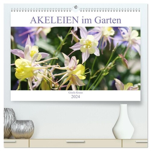 Akeleien im Garten (hochwertiger Premium Wandkalender 2024 DIN A2 quer), Kunstdruck in Hochglanz (Calendar)