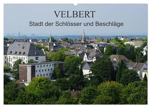 Velbert - Stadt der Schlosser und Beschlage (Wandkalender 2024 DIN A2 quer), CALVENDO Monatskalender (Calendar)