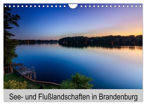 See- und Flußlandschaften in Brandenburg (Wandkalender 2024 DIN A4 quer), CALVENDO Monatskalender (Calendar)