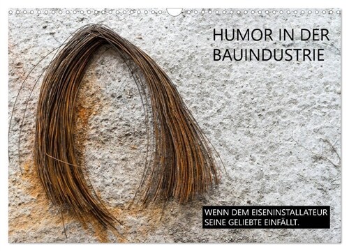 Humor in der Bauindustrie (Wandkalender 2024 DIN A3 quer), CALVENDO Monatskalender (Calendar)