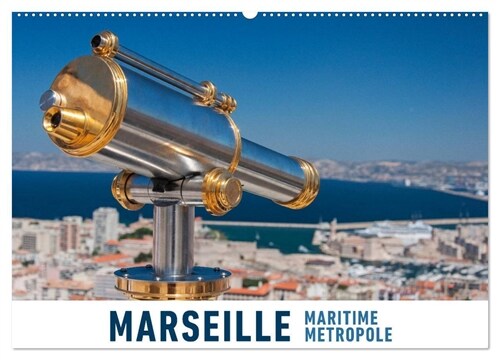 Marseille Maritime Metropole (Wandkalender 2024 DIN A2 quer), CALVENDO Monatskalender (Calendar)