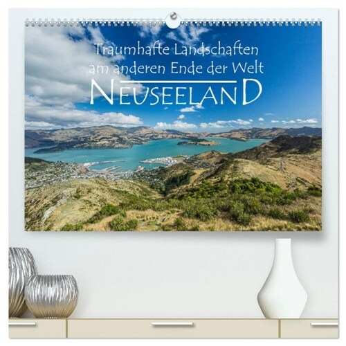 Neuseeland - Traumhafte Landschaften am anderen Ende der Welt (hochwertiger Premium Wandkalender 2024 DIN A2 quer), Kunstdruck in Hochglanz (Calendar)