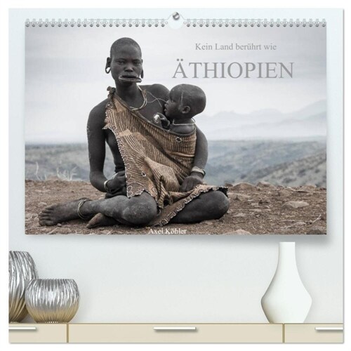 Kein Land beruhrt wie Athiopien (hochwertiger Premium Wandkalender 2024 DIN A2 quer), Kunstdruck in Hochglanz (Calendar)