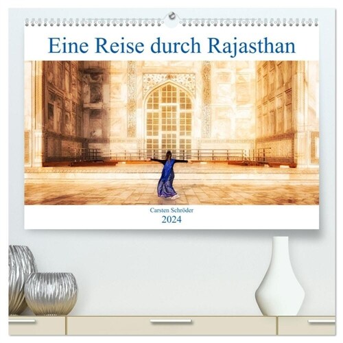 Eine Reise durch Rajasthan (hochwertiger Premium Wandkalender 2024 DIN A2 quer), Kunstdruck in Hochglanz (Calendar)