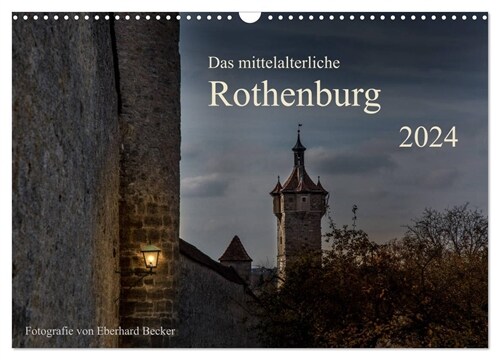 Das mittelalterliche Rothenburg (Wandkalender 2024 DIN A3 quer), CALVENDO Monatskalender (Calendar)