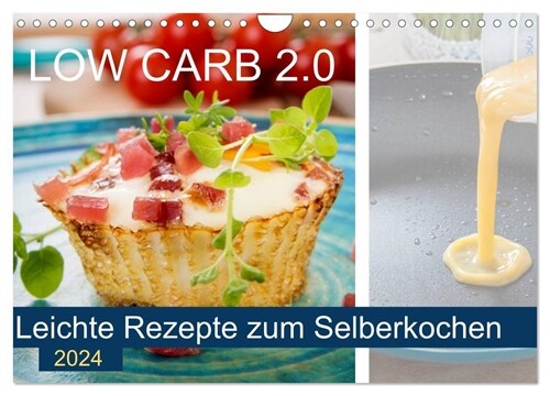 Low Carb 2.0 - Leichte Rezepte zum Selberkochen (Wandkalender 2024 DIN A4 quer), CALVENDO Monatskalender (Calendar)